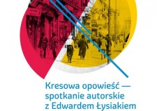 Przejdź do - Kresowa opowieść — spotkanie autorskie z Edwardem Łysiakiem