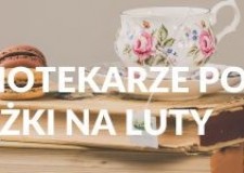 Przejdź do - Bibliotekarze polecają książki na luty