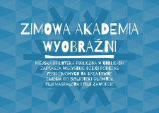 Przejdź do - Zimowa Akademia Wyobraźni 2020 — ferie w bibliotece