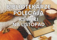Przejdź do - Bibliotekarze polecają książki na listopad 2024