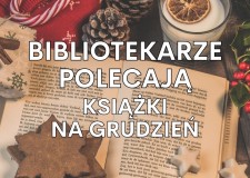 Przejdź do - Bibliotekarze polecają książki na grudzień 2024