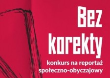 Przejdź do - Przedłużamy termin składania prac w konkursie na reportaż